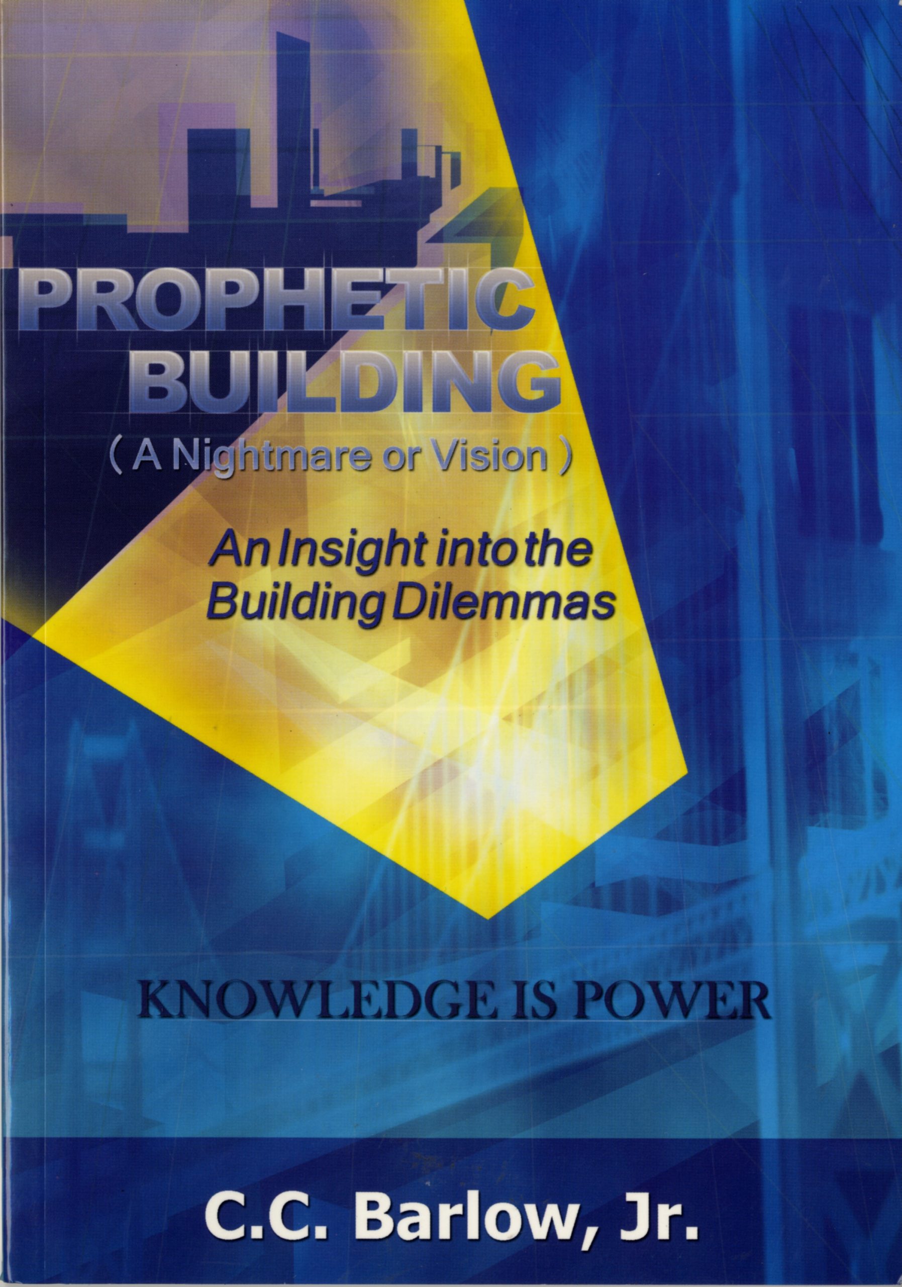 Prophetic Building (A Nightmare or Vision): An Insight into the Building Dilemmas