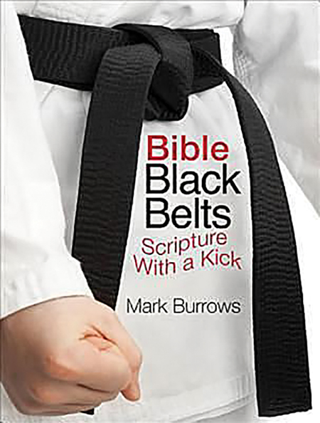 Bible Black Belts: Scripture With A Kick