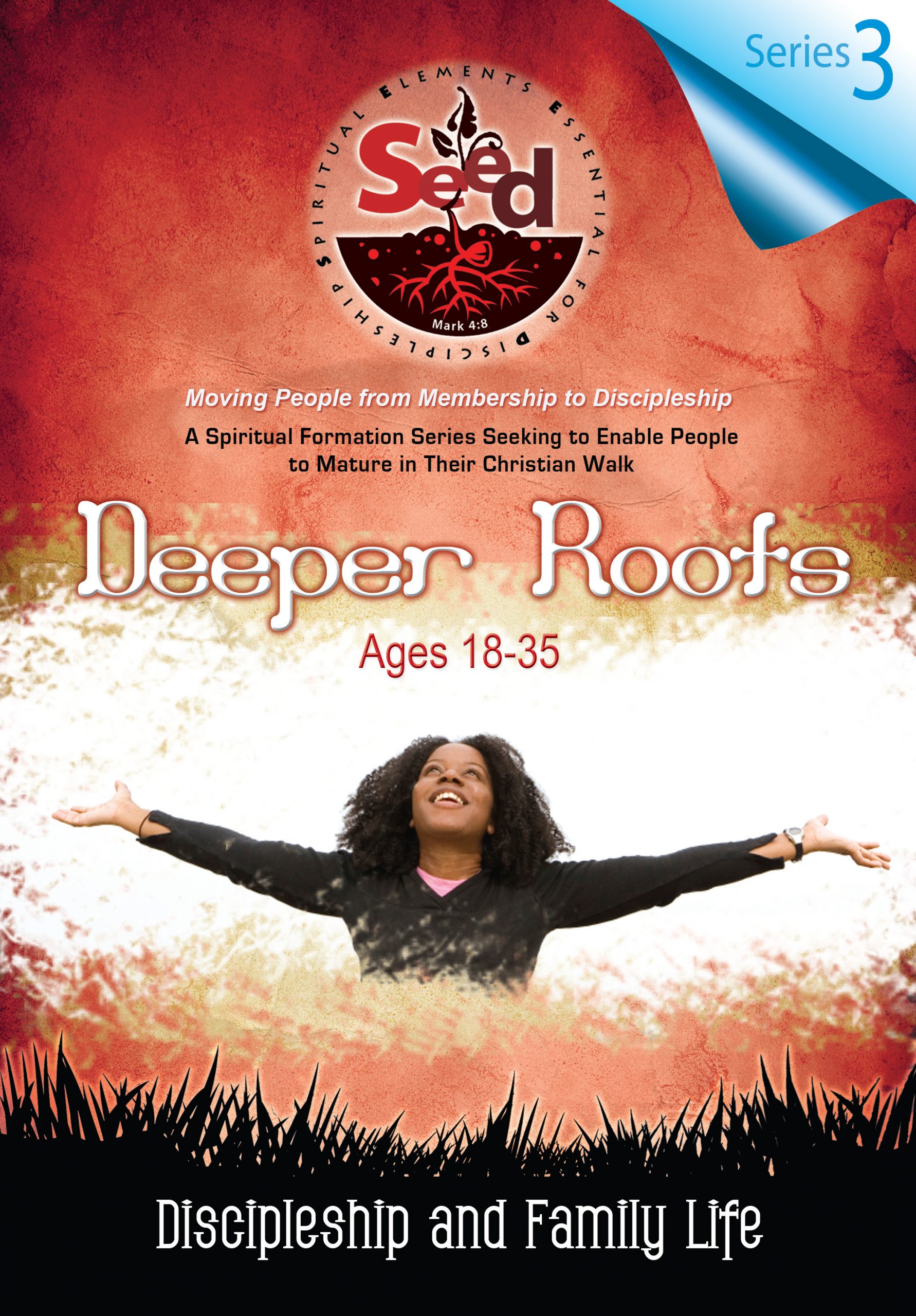 SEED Deeper Roots (Ages 18-35): Series 3: Discipleship and Family Life