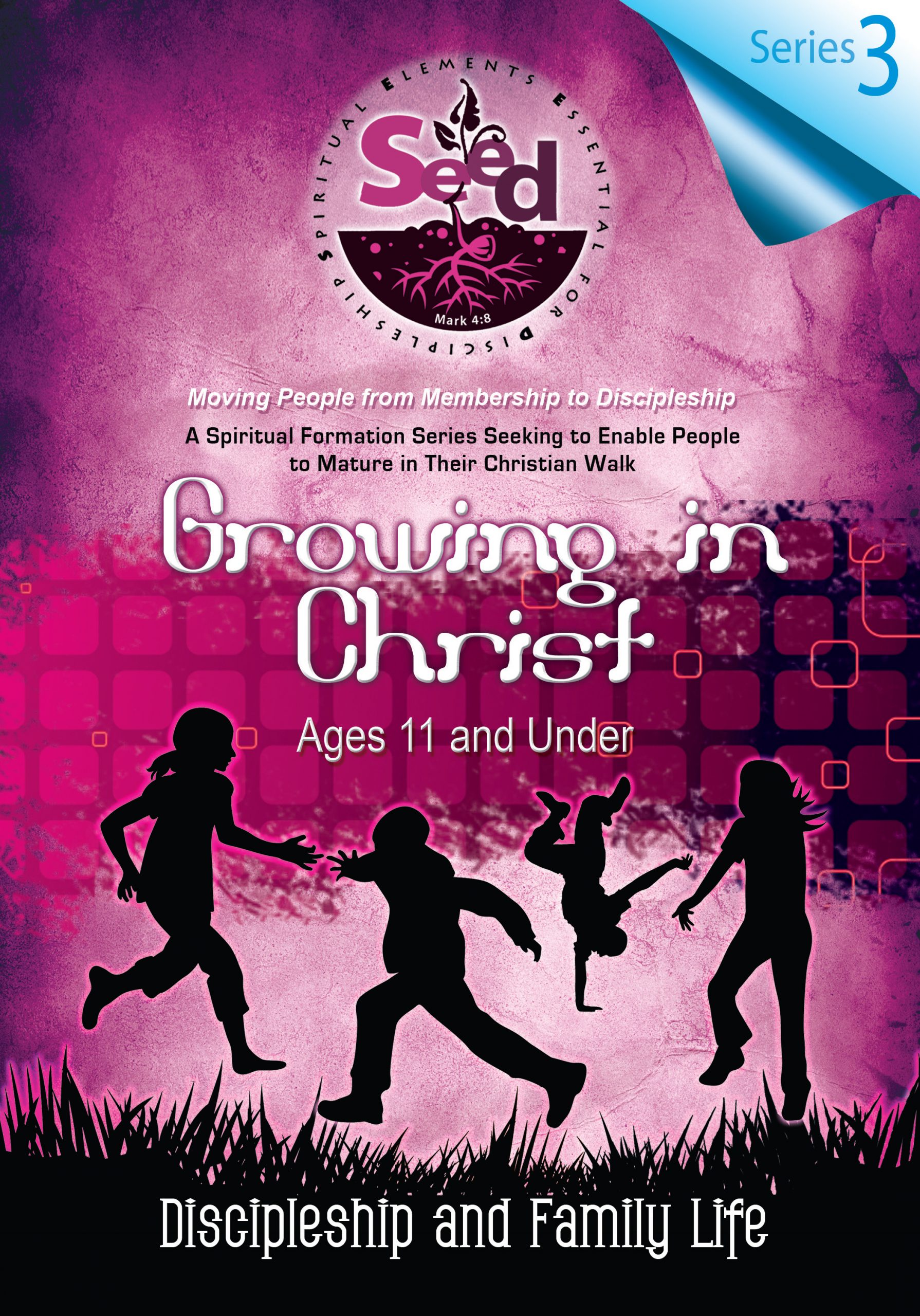 SEED Growing in Christ (Ages 11 and Under): Series 3: Discipleship and Family Life