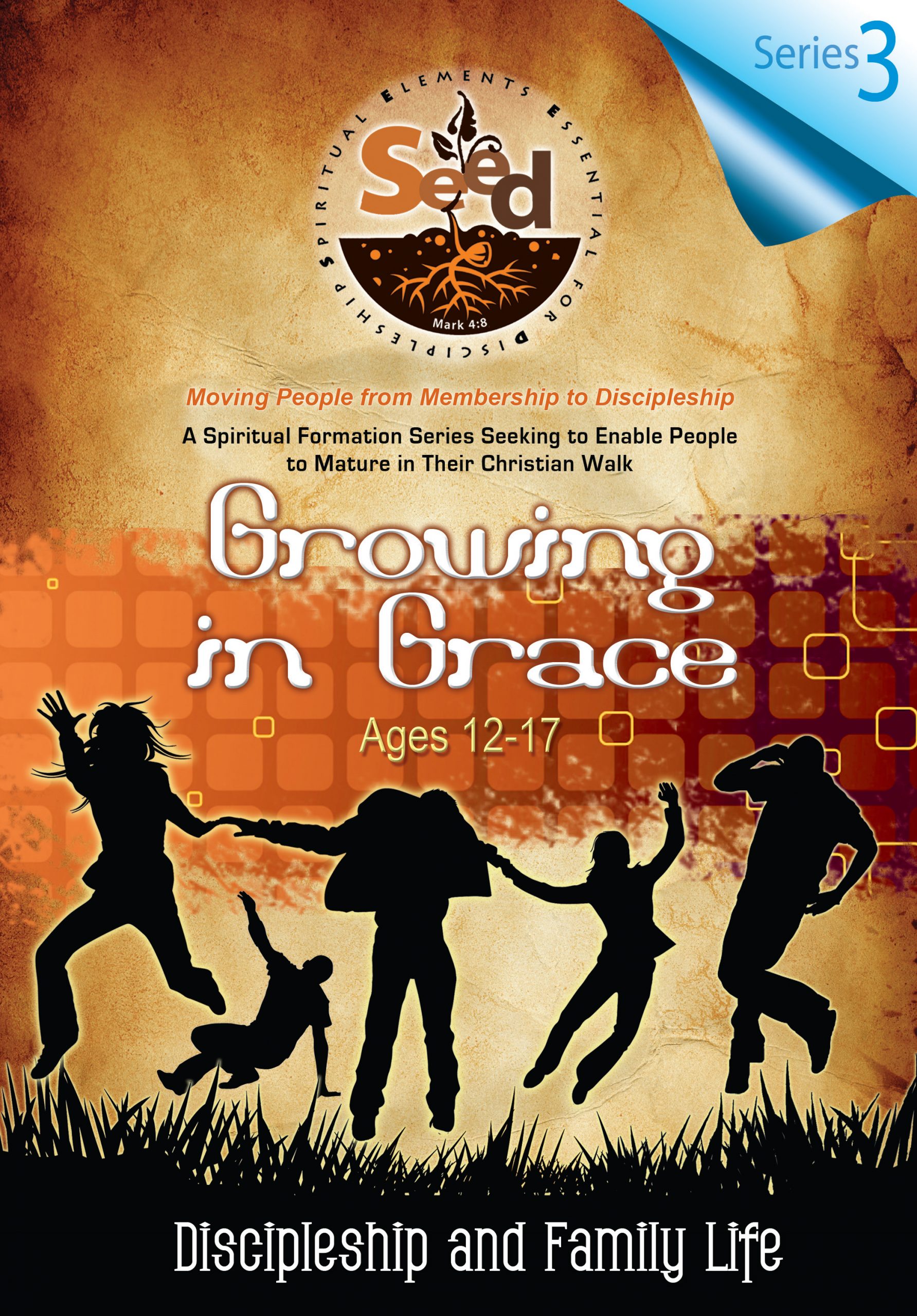 SEED Growing in Grace (Ages 12-17): Series 3: Discipleship and Family Life