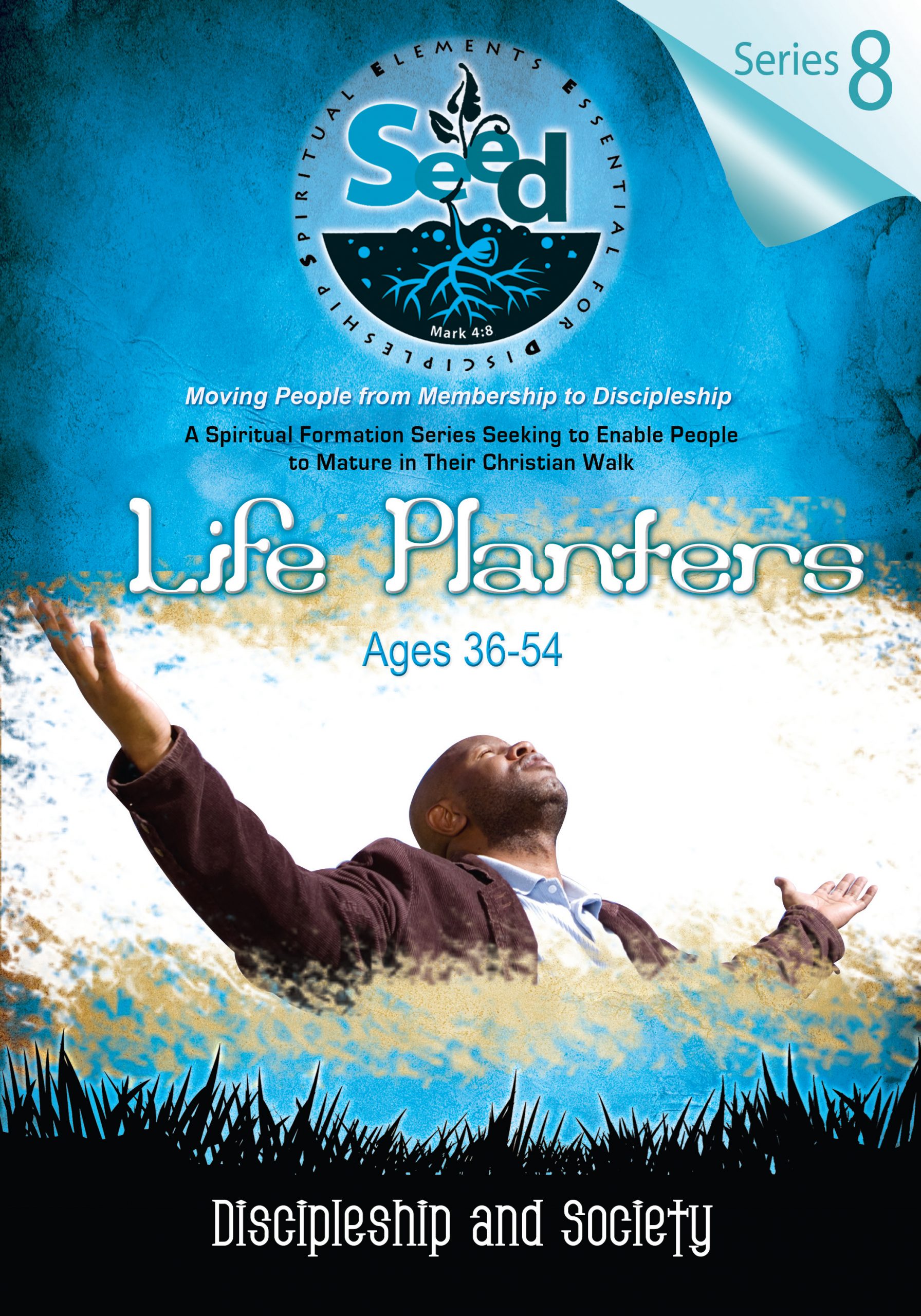 SEED Life Planters (Ages 36-54): Series 8: Discipleship and Society
