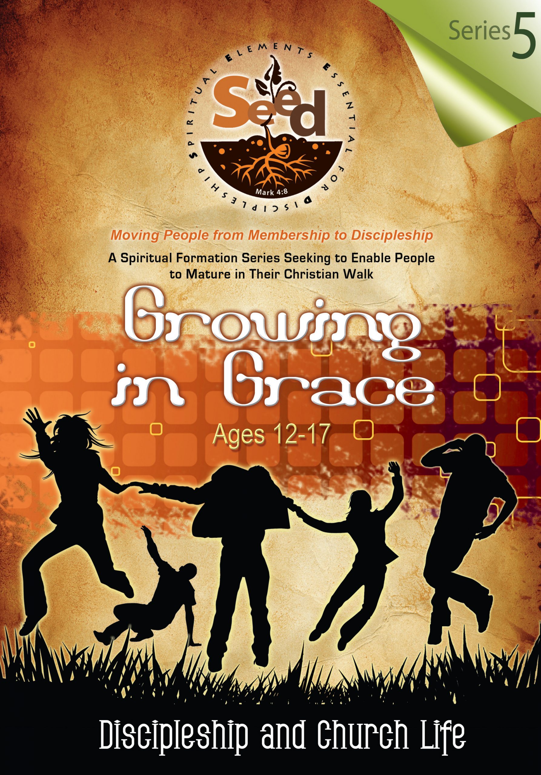 SEED Growing in Grace (Ages 12-17): Series 5: Discipleship and Church Life