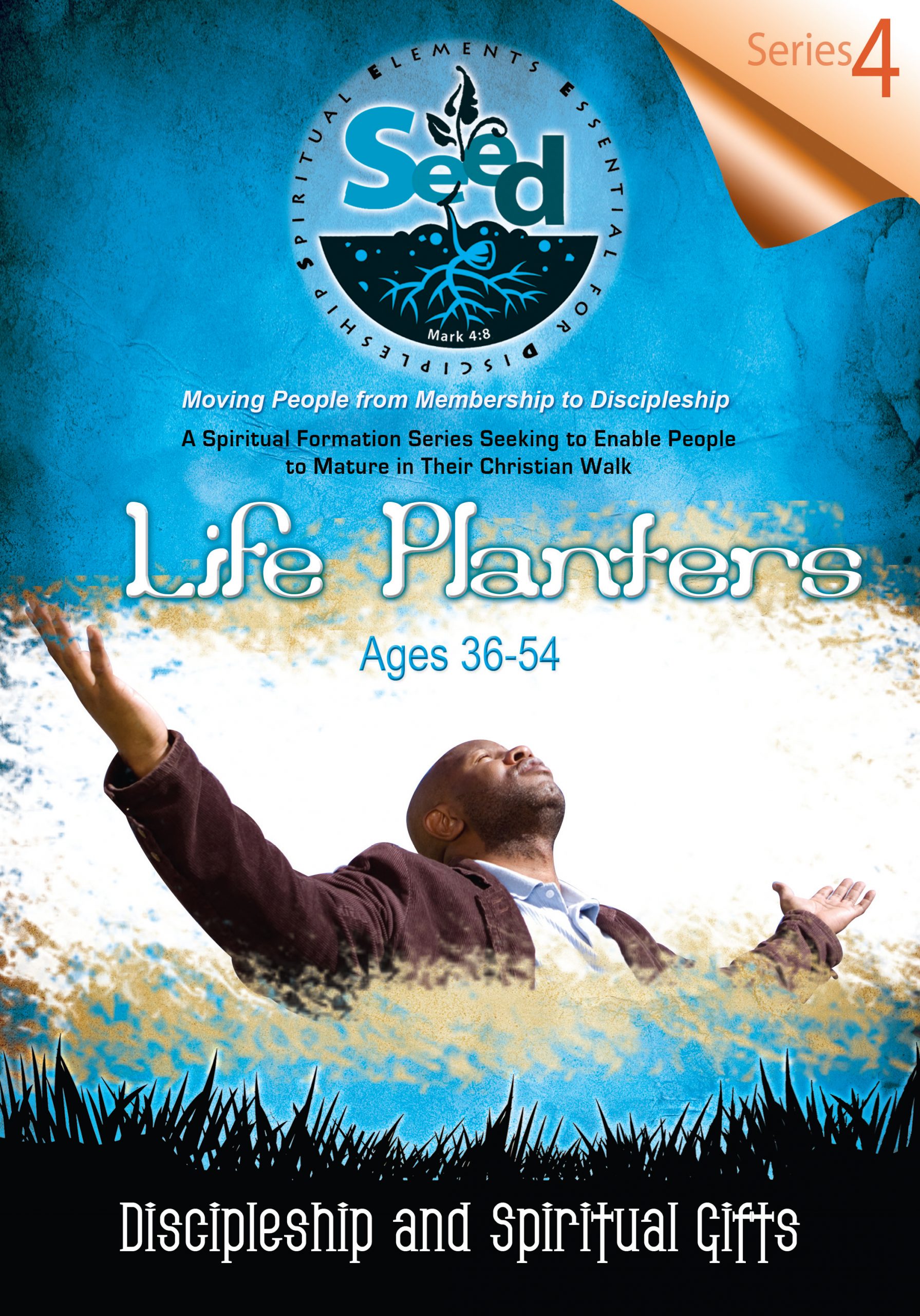 SEED Life Planters (Ages 36-54): Series 4: Discipleship and Spiritual Gifts