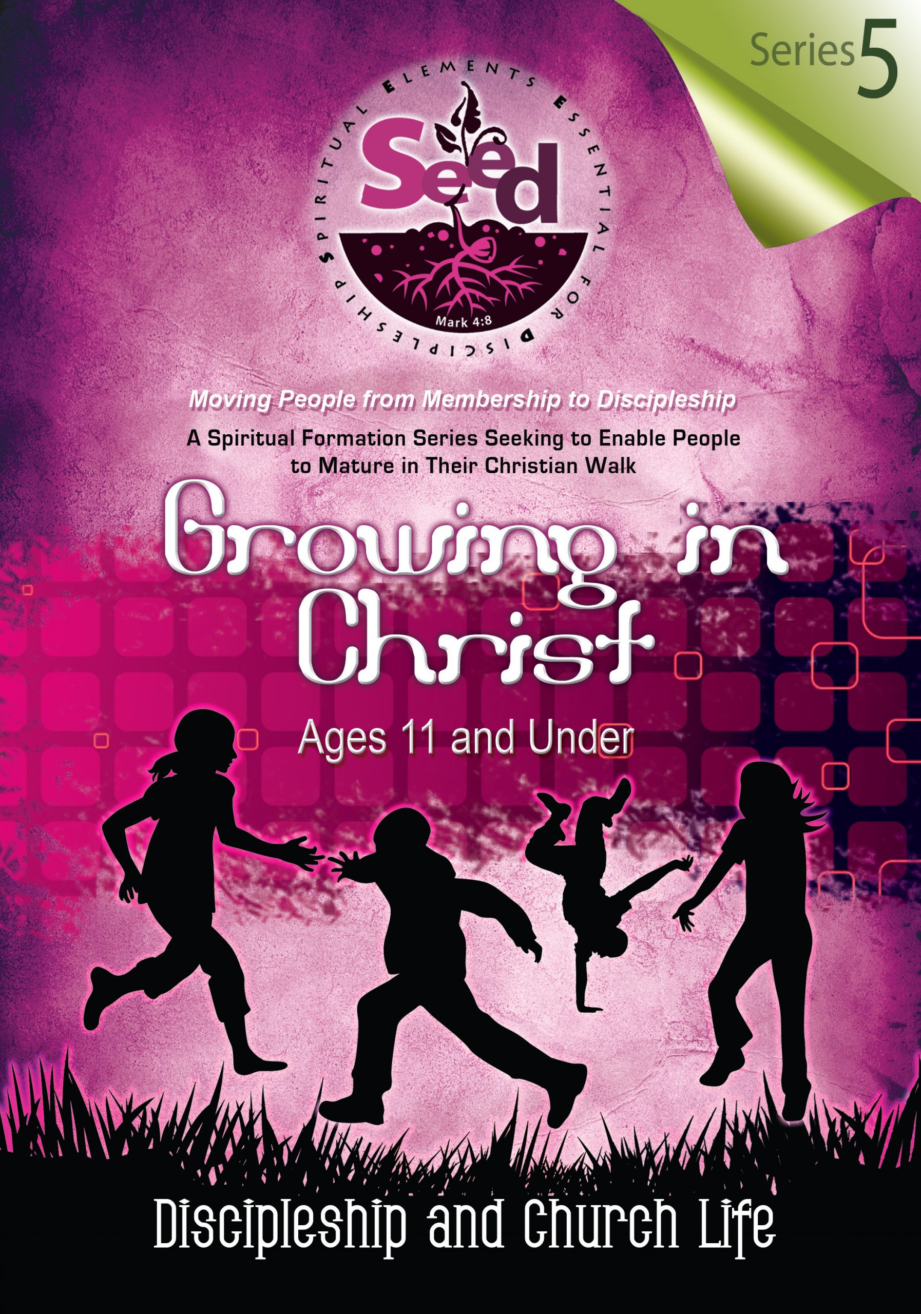 SEED Growing in Christ (Ages 11 and Under): Series 5: Discipleship and Church Life