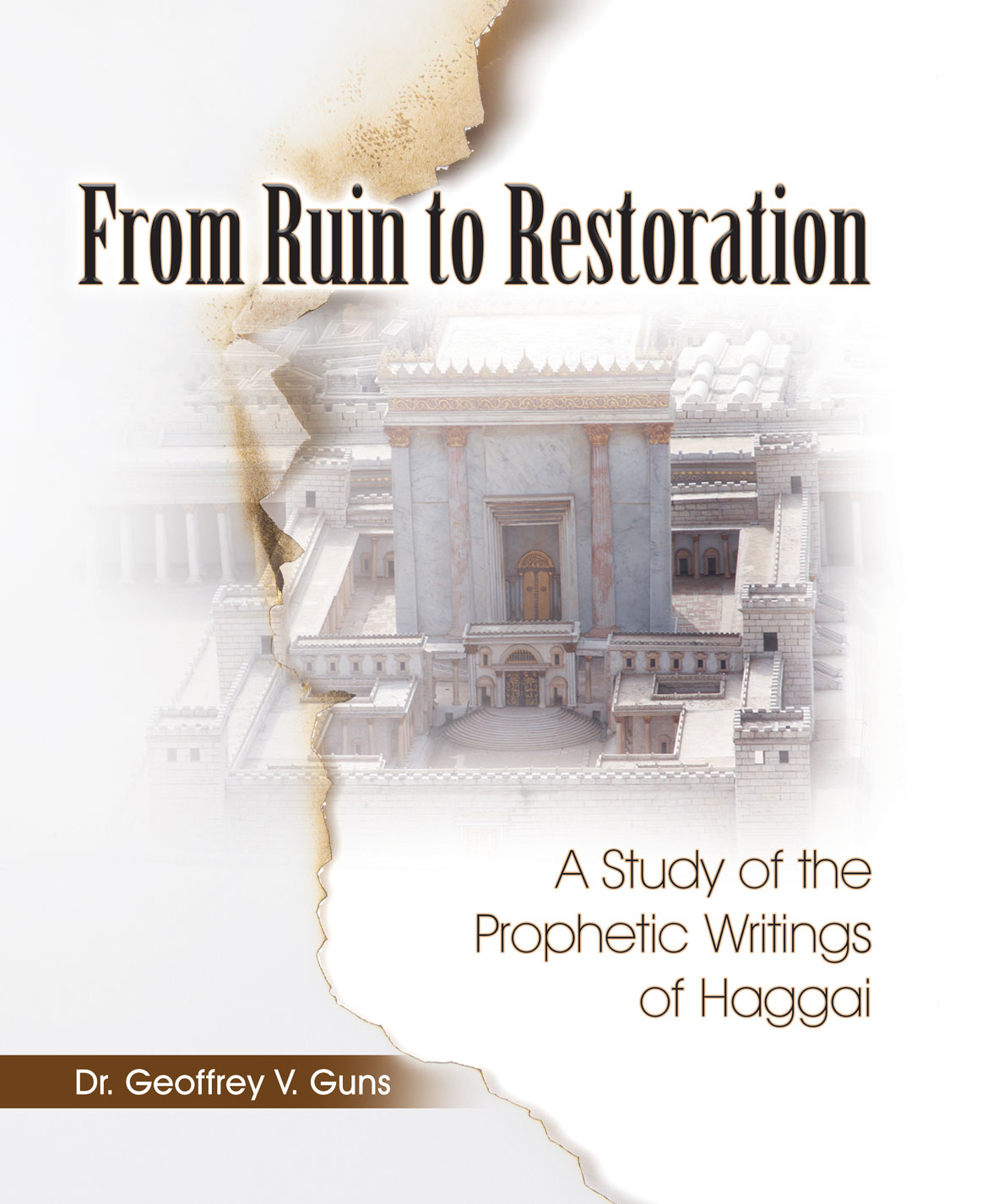 From Ruin to Restoration: A Study of the Prophetic Writings of Haggai